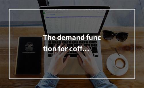 The demand function for coffe