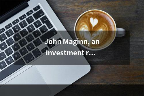 John Maginn, an investment re