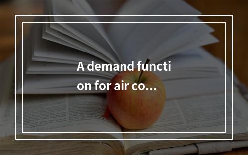 A demand function for air con