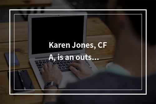 Karen Jones, CFA, is an outsi