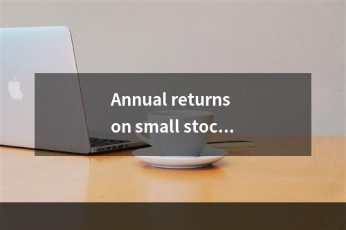 Annual returns on small stock