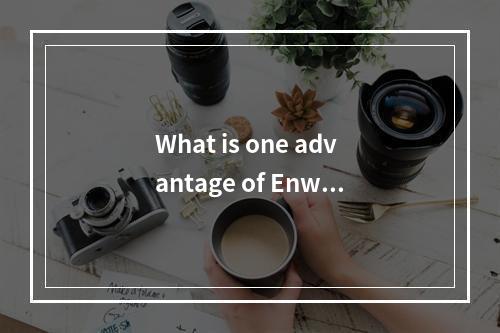 What is one advantage of Enwav