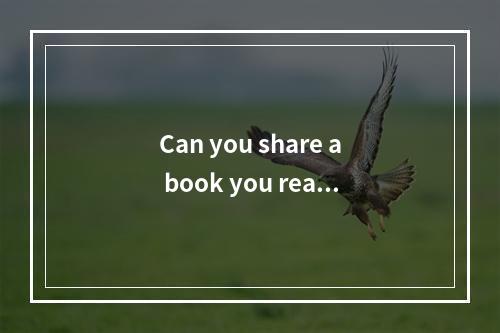 Can you share a book you read