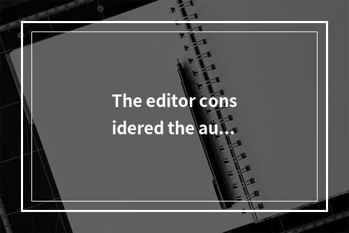 The editor considered the auth