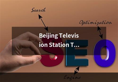 Beijing Television Station Tra