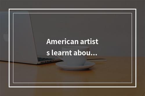 American artists learnt about