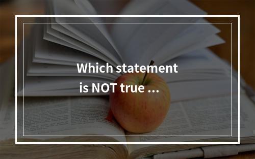 Which statement is NOT true ac