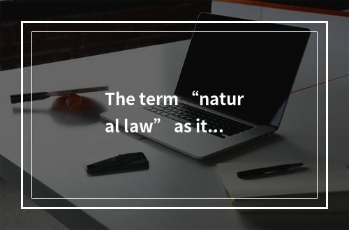 The term “natural law” as it a