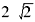 已知|a|=2，，且a·b=2，则|a×b|=（　　）。