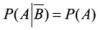 若P(A)＞0，P(B)＞0，P(A|B)=P(A)，则下列